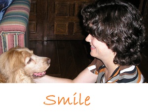 I’m sure you can tell by this photo that my dog used to smile as well. ;)